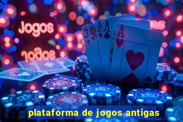 plataforma de jogos antigas